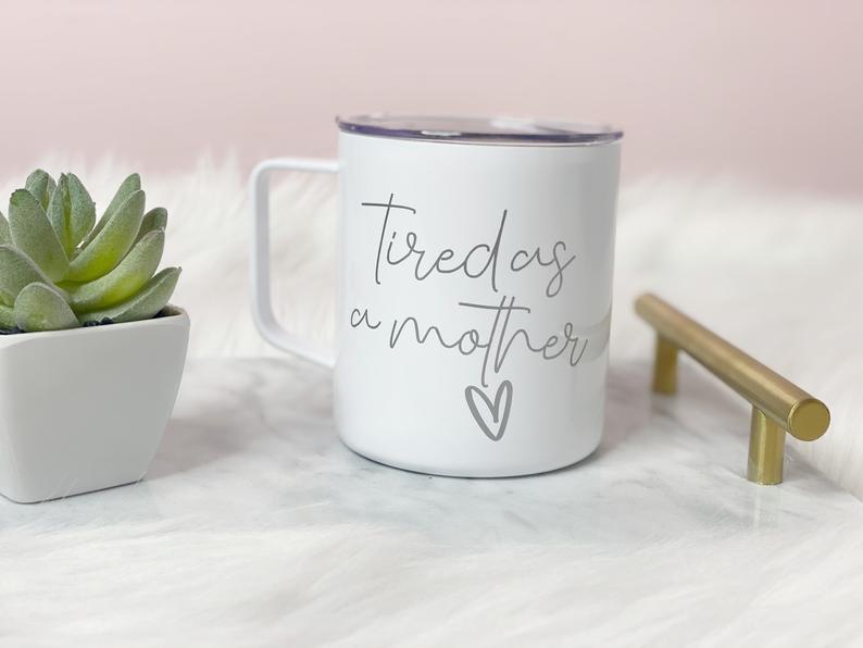 Tired as a mother coffee mug- Mother’s Day gift idea- baby shower gift box- tough as a mother mom life tumbler- mommy to be mugs mama mug