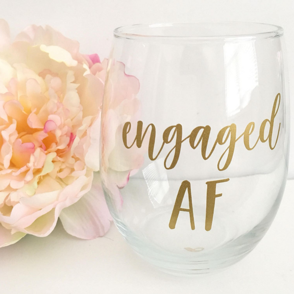 Engaged AF wine glass- engaged AF- engagement gift- bride to be wine glass- feyonce wine glass- feyonce- engagement party gift