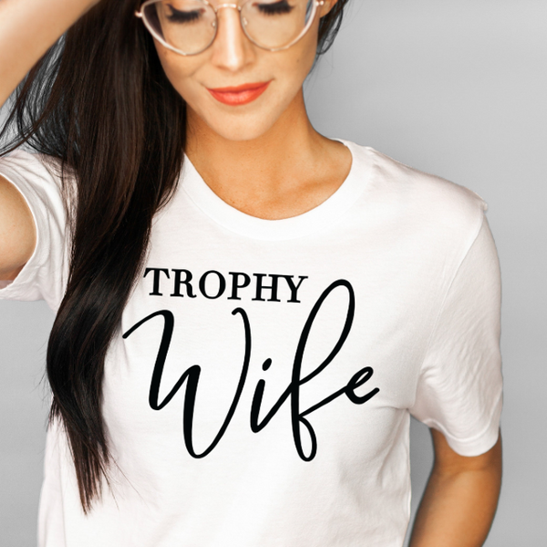 Trophy wife shirt- wedding shirt- bride shirts- gift for bride to be- bachelorette shirts- wifey shirt- mrs tank top shirt for newlyweds