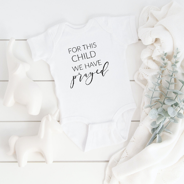 For this child we have prayed baby body suit- baby announcement body suit- pregnancy reveal announcement - rainbow baby bodysuit-