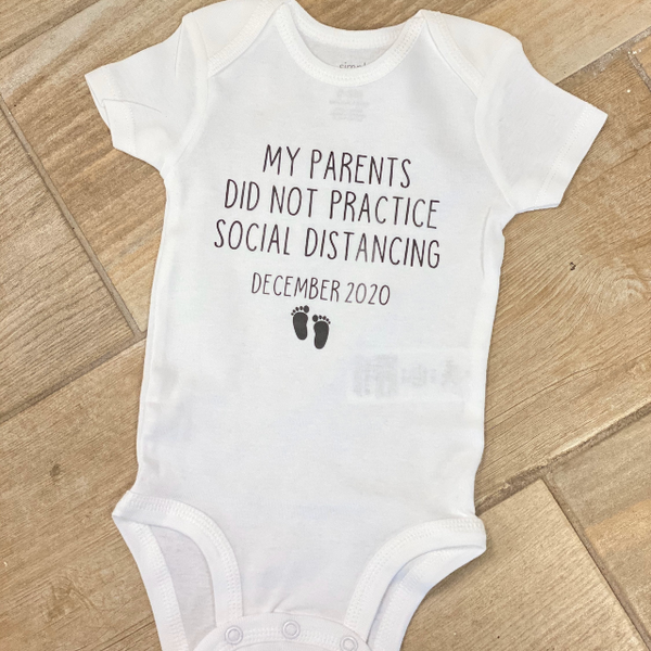 My parents did not practice social distancing baby bodysuit- quarantine baby body suit- gift for expecting parents- mommy and daddy gifts