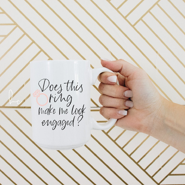 Does this ring make me look engaged mug- personalized future mrs engagement gift idea- bride to be gift box- wifey mugs- mr and mrs mugs