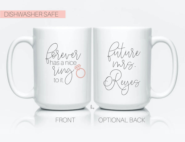 Forever has a nice ring to it mug- engagement mug- bride to be mug- personalized future mrs gift- bride gift box- the future mrs last name