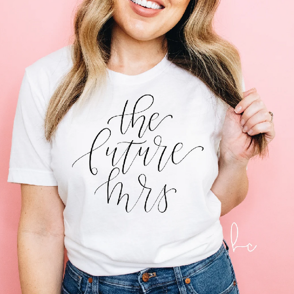 The future Mrs bride shirt- shirt for bride to be- engagement gift shirt- bachelorette shirts for bride- bride tee - wifey bridal shower